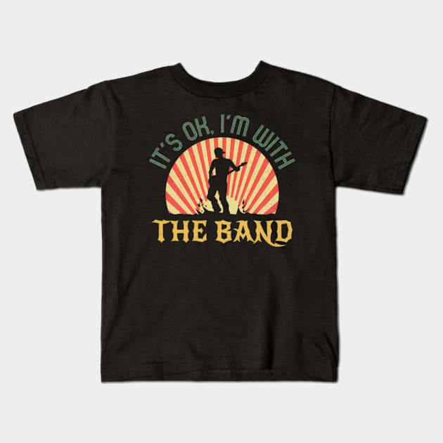 Its Ok Im With The Band Roadie Music Production Concert Kids T-Shirt by Sink-Lux